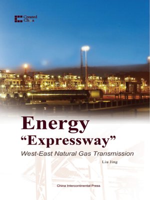 cover image of Energy "Expressway": West-East Natural Gas Transmission (能源输送的"高速公路"：西气东输)